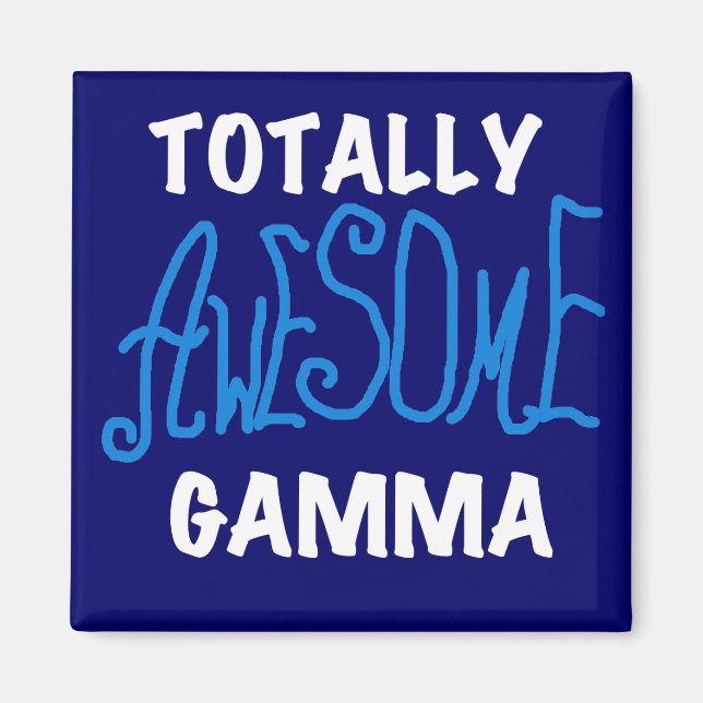 Totally Awesome Gamma Blue Tshirts and Gifts Magnet (Front)