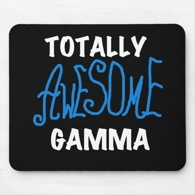 Totally Awesome Gamma Blue Tshirts and Gifts Mouse Pad (Front)