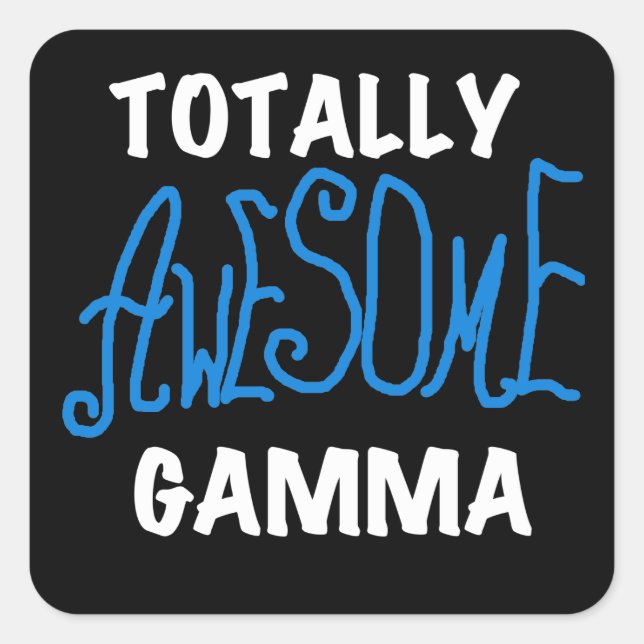 Totally Awesome Gamma Blue Tshirts and Gifts Square Sticker (Front)
