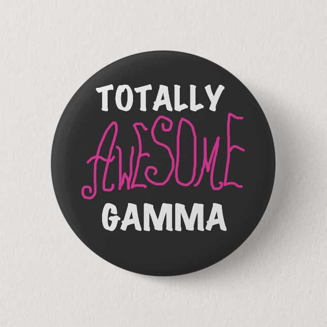 Totally Awesome Gamma Pink Tshirts and Gifts 6 Cm Round Badge (Front)