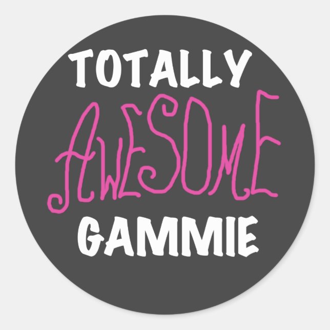 Totally Awesome Gammie Pink T-shirts and Gifts Classic Round Sticker (Front)