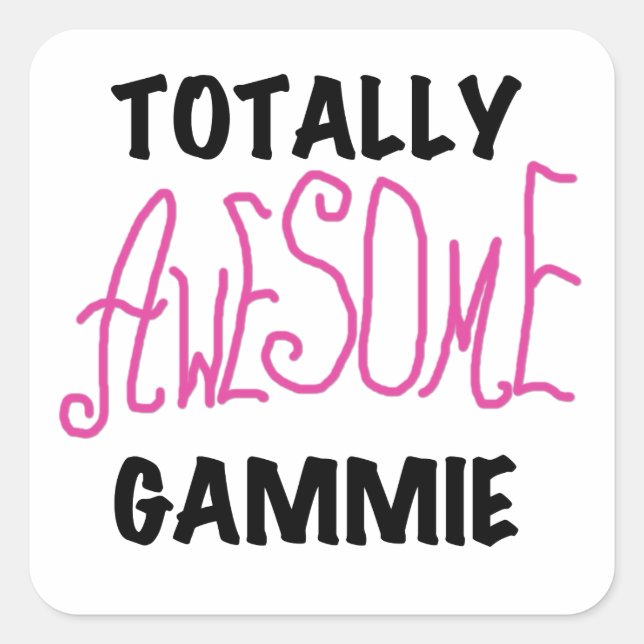 Totally Awesome Gammie Pink T-shirts and Gifts Square Sticker (Front)