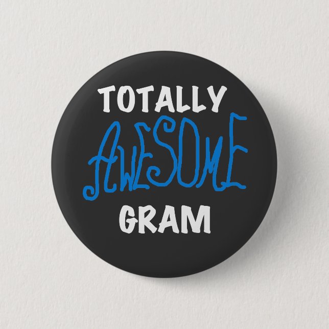 Totally Awesome Gram Blue Tshirts and Gifts 6 Cm Round Badge (Front)