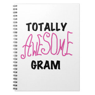 Totally Awesome Gram Pink Gifts Spiral Notebook