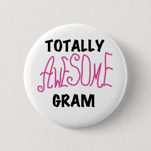Totally Awesome Gram Pink Tshirts and Gifts 6 Cm Round Badge