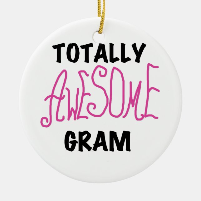 Totally Awesome Gram Pink Tshirts and Gifts Ceramic Tree Decoration (Front)