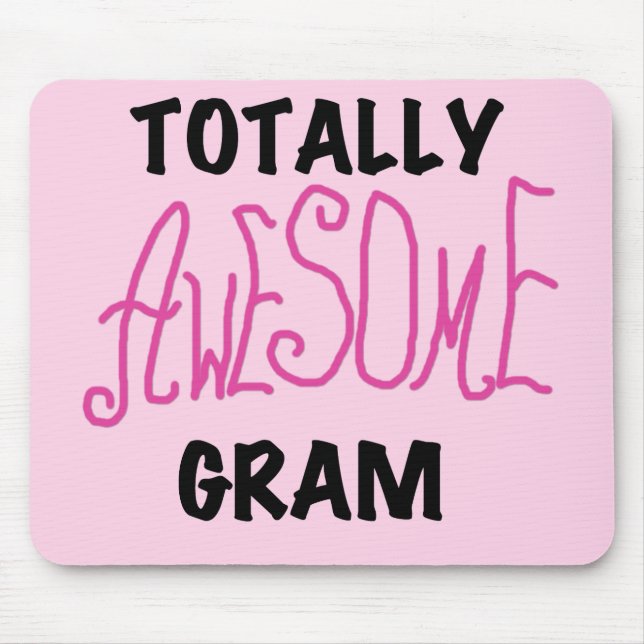 Totally Awesome Gram Pink Tshirts and Gifts Mouse Pad (Front)