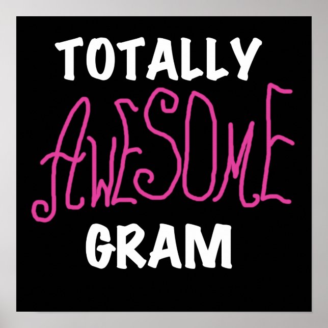 Totally Awesome Gram Pink Tshirts and Gifts Poster (Front)