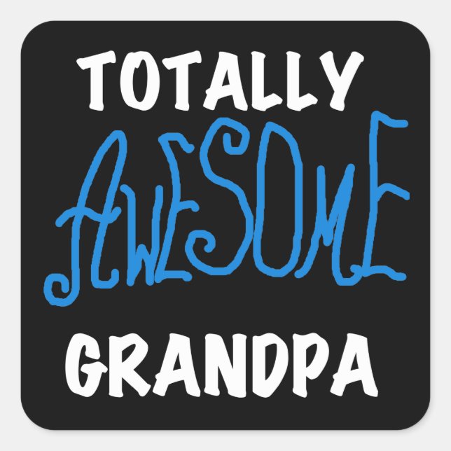 Totally Awesome Grandpa T-shirts and Gifts Square Sticker (Front)