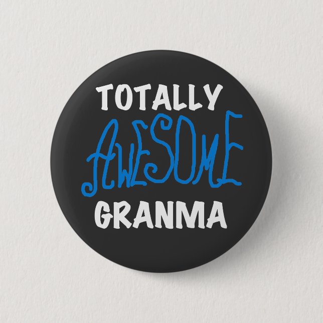 Totally Awesome Granma Blue T-shirts and Gifts 6 Cm Round Badge (Front)