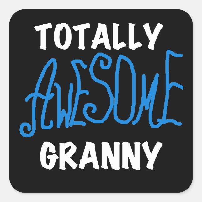 Totally Awesome Granny Blue T-shirts and Gifts Square Sticker (Front)