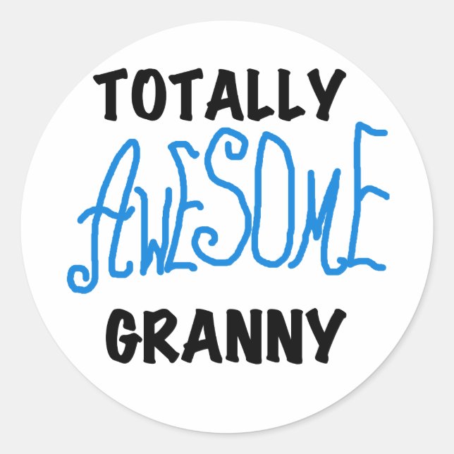 Totally Awesome Granny Blue Tshirts and Gifts Classic Round Sticker (Front)