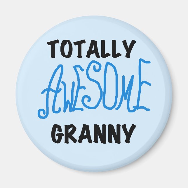 Totally Awesome Granny Blue Tshirts and Gifts Magnet (Front)