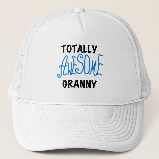 Totally Awesome Granny Blue Tshirts and Gifts Trucker Hat (Front)