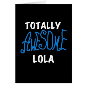Totally Awesome Lola Blue Tshirts and Gifts