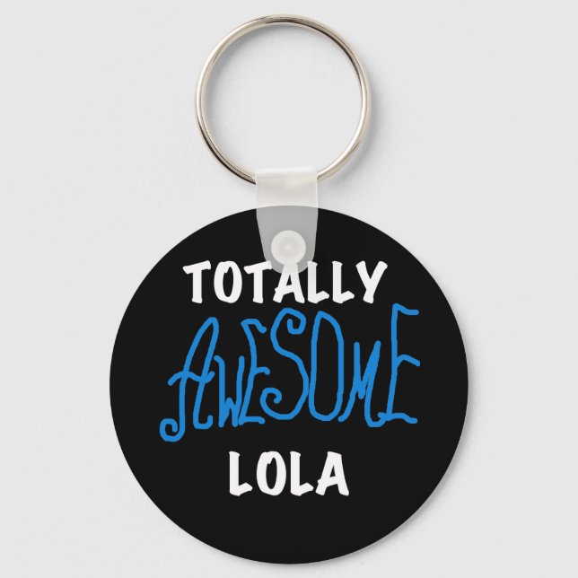 Totally Awesome Lola Blue Tshirts and Gifts Key Ring (Front)