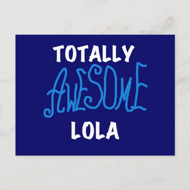 Totally Awesome Lola Blue Tshirts and Gifts Postcard (Front)