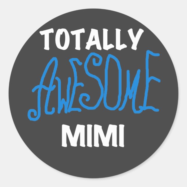 Totally Awesome Mimi Blue T-shirts and Gifts Classic Round Sticker (Front)