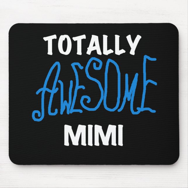 Totally Awesome Mimi Blue T-shirts and Gifts Mouse Pad (Front)