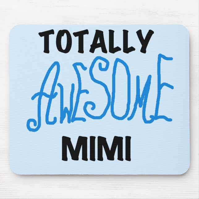 Totally Awesome Mimi Blue Tshirts and Gifts Mouse Pad (Front)