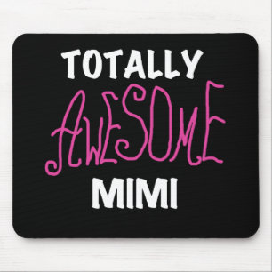 Totally Awesome Mimi Pink T-shirts and Gifts Mouse Pad