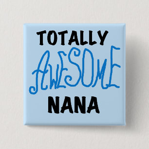 Totally Awesome Nana Blue T-shirts and Gifts 15 Cm Square Badge