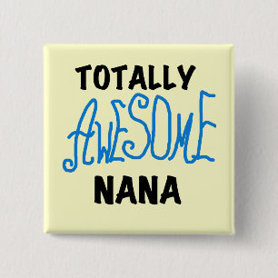 Totally Awesome Nana Blue T-shirts and Gifts 15 Cm Square Badge