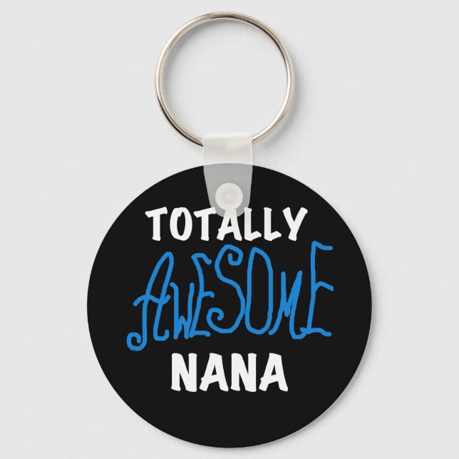 Totally Awesome Nana Blue T-shirts and Gifts Key Ring (Front)