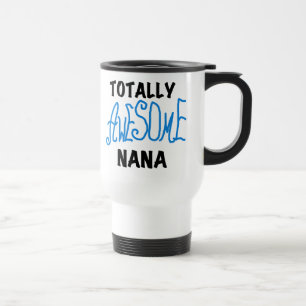 Totally Awesome Nana Blue T-shirts and Gifts Travel Mug