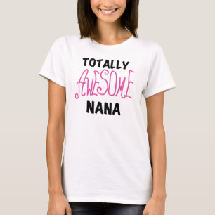 Totally Awesome Nana Pink T shirts and Gifts