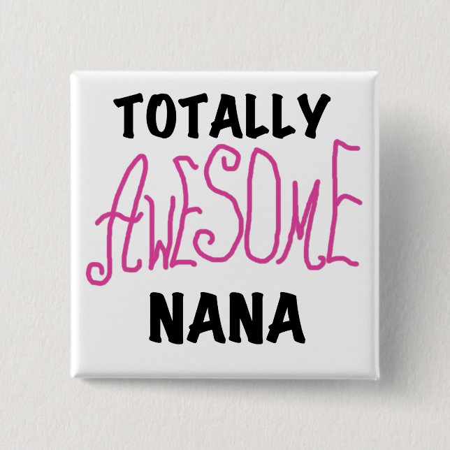 Totally Awesome Nana Pink T shirts and Gifts 15 Cm Square Badge (Front)