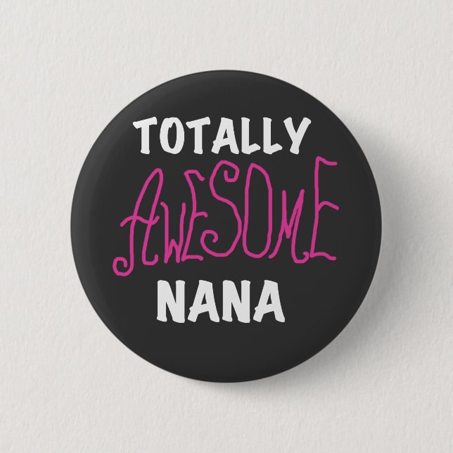 Totally Awesome Nana Pink T-shirts and Gifts 6 Cm Round Badge (Front)