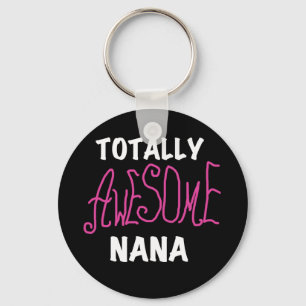 Totally Awesome Nana Pink T-shirts and Gifts Key Ring
