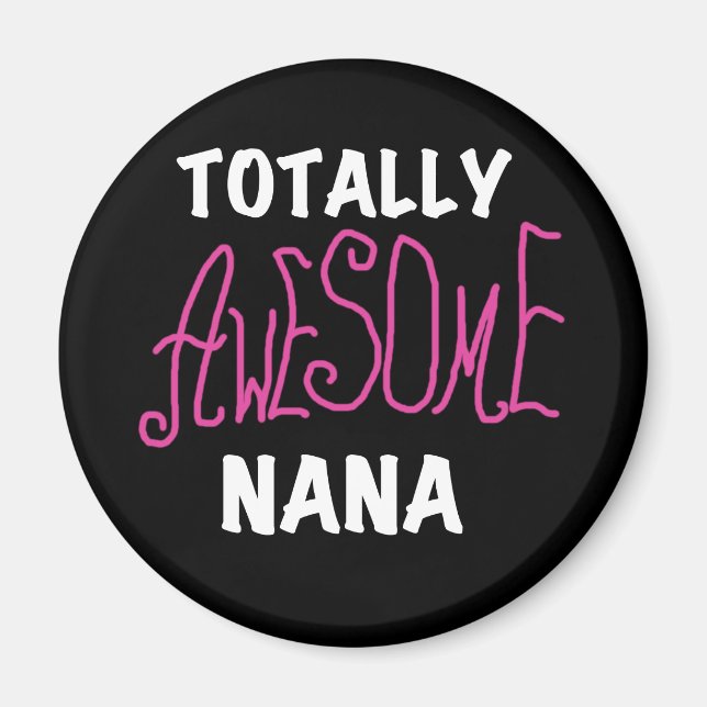 Totally Awesome Nana Pink T-shirts and Gifts Magnet (Front)