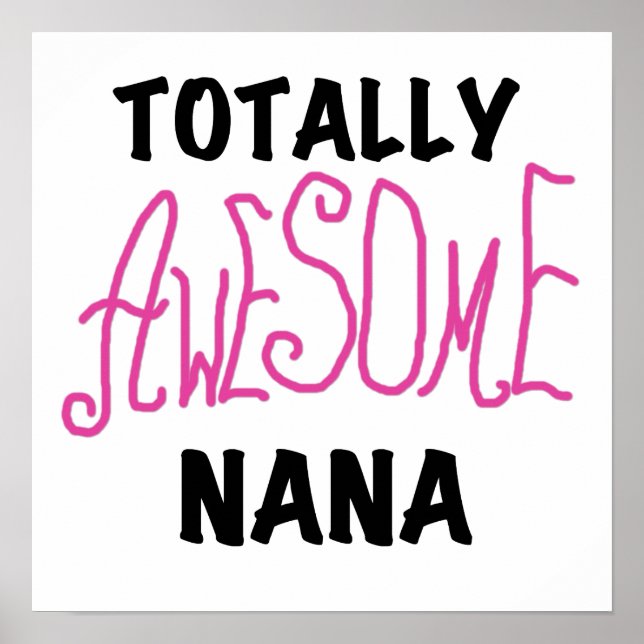 Totally Awesome Nana Pink T shirts and Gifts Poster (Front)