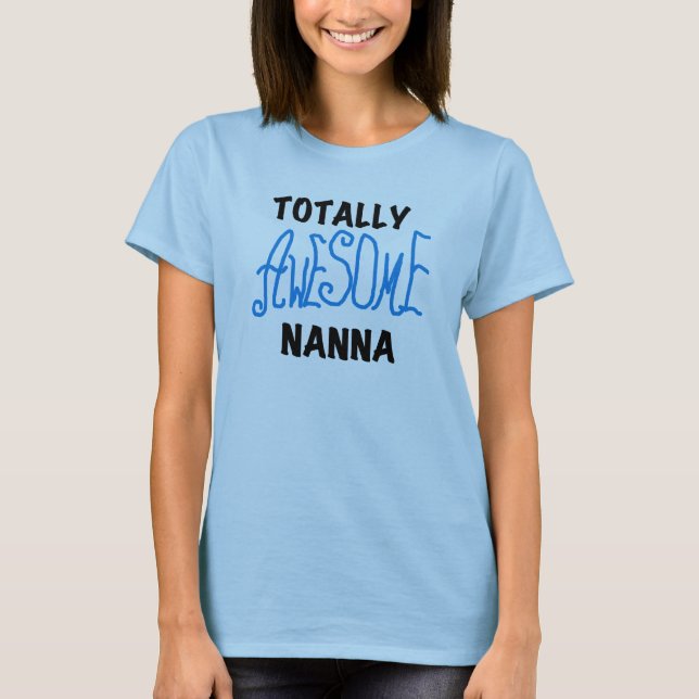 Totally Awesome Nanna Blue T-shirts and GIfts (Front)