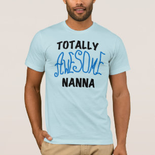 Totally Awesome Nanna Blue T-shirts and GIfts