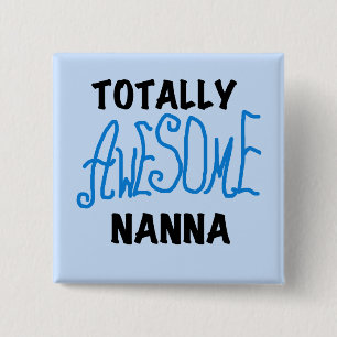 Totally Awesome Nanna Blue T-shirts and GIfts 15 Cm Square Badge