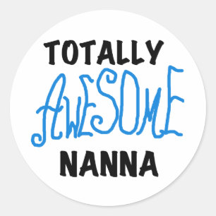 Totally Awesome Nanna Blue T-shirts and GIfts Classic Round Sticker