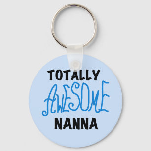 Totally Awesome Nanna Blue T-shirts and GIfts Key Ring