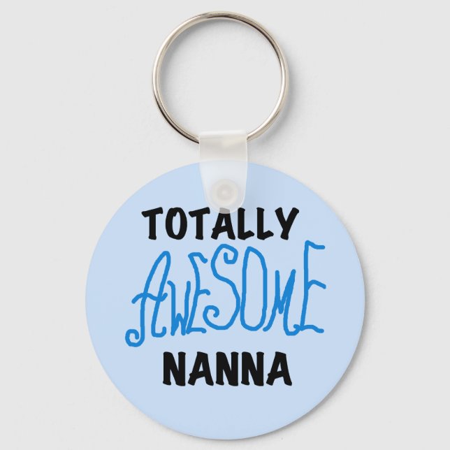 Totally Awesome Nanna Blue T-shirts and GIfts Key Ring (Front)