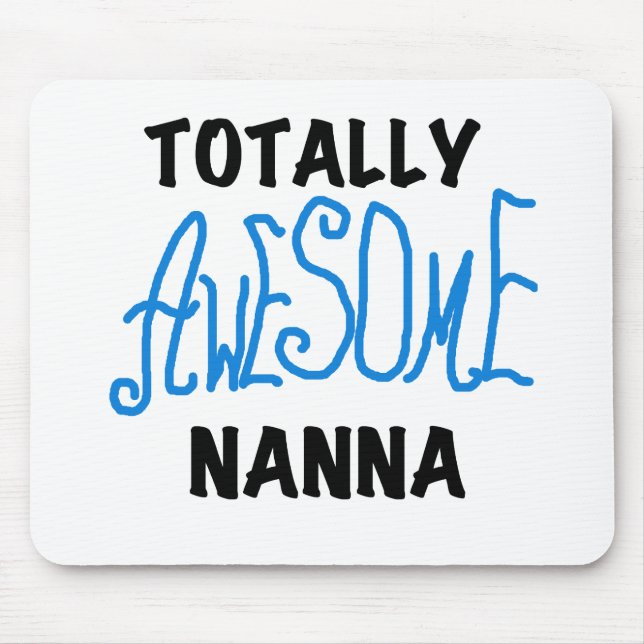 Totally Awesome Nanna Blue T-shirts and GIfts Mouse Pad (Front)