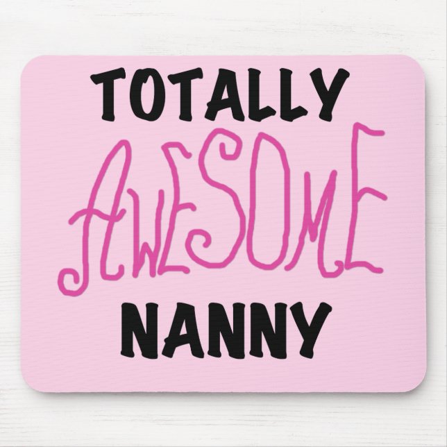 Totally Awesome Nanny Pink T-shirts and Gifts Mouse Pad (Front)