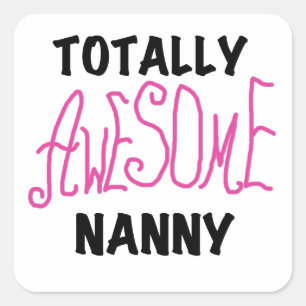 Totally Awesome Nanny Pink T-shirts and Gifts Square Sticker