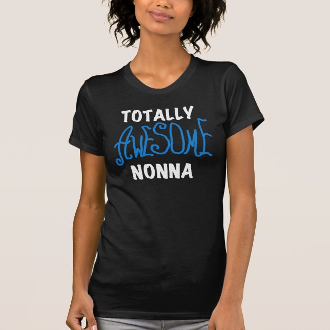 Totally Awesome Nonna Blue T-shirts and Gifts (Front)