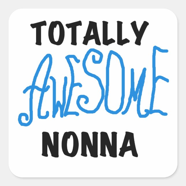 Totally Awesome Nonna Blue t-shirts and Gifts Square Sticker (Front)