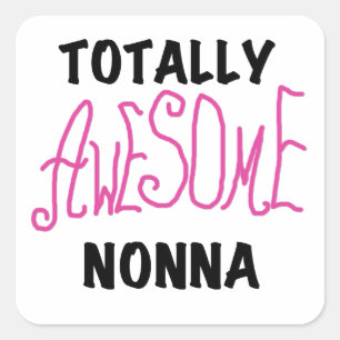 Totally Awesome Nonna Pink T-shirts and Gifts Square Sticker