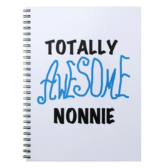 Totally Awesome Nonnie Blue Text Tshirts and Gifts Spiral Notebook (Front)
