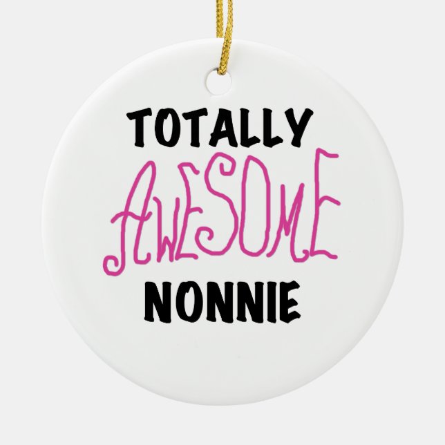 Totally Awesome Nonnie Pink Tshirts and Gifts Ceramic Tree Decoration (Front)