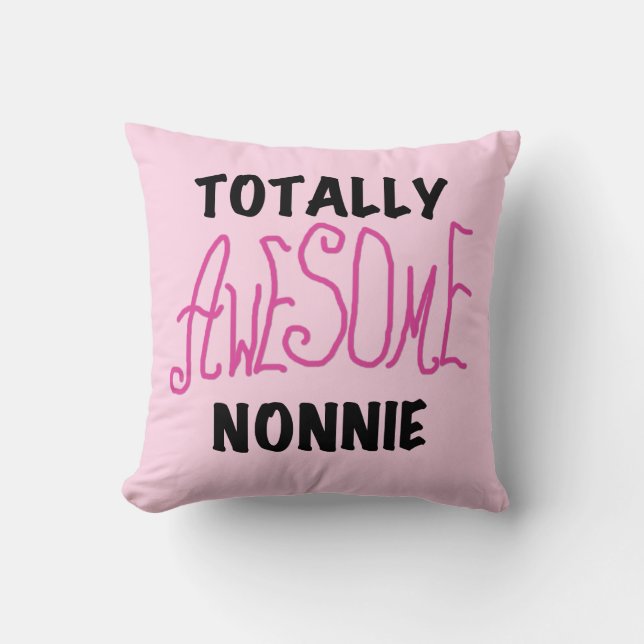 Totally Awesome Nonnie Pink Tshirts and Gifts Cushion (Front)